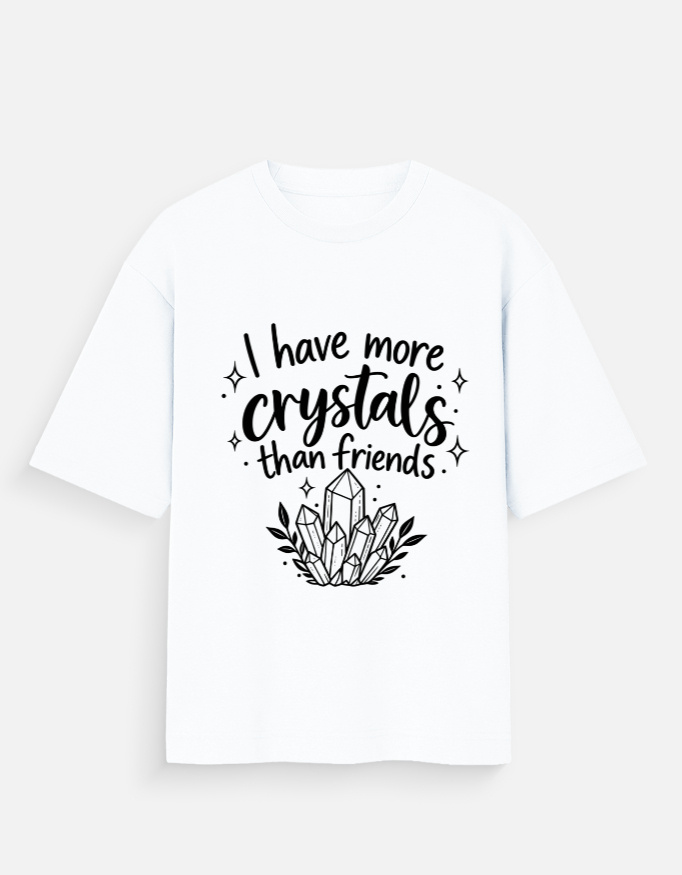 I Have More Crystals Than Friends – Funny Crystal Lover T-Shirt - Image 1